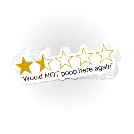 Would NOT poop here again stickers - you get 3!